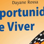 Entrevista com a professora Dayane Rossa, autora do livro Oportunidade de Viver